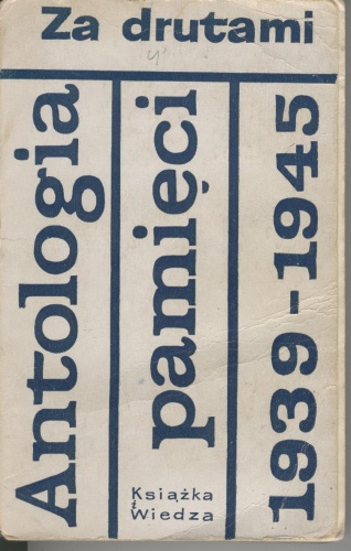 Za drutami. Antologia pamięci 1939-1945