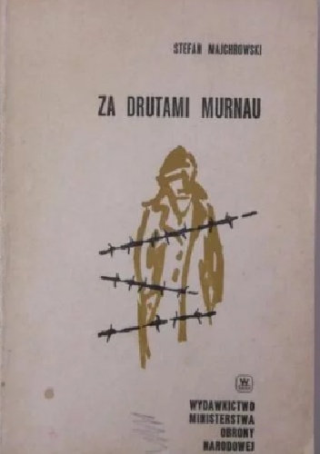 Za drutami Murnau - Stefan Majchrowski