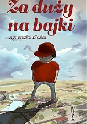 Za duży na bajki - Agnorszka Bloska