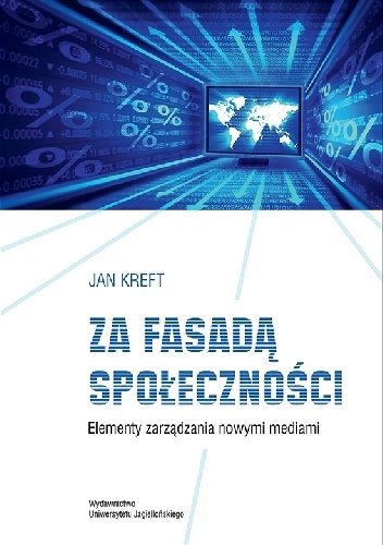 Za fasadą społeczności. Elementy zarządzania nowymi mediami