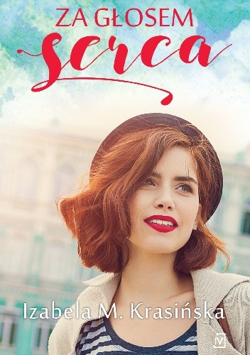 Za głosem serca - Izabela M. Krasińska