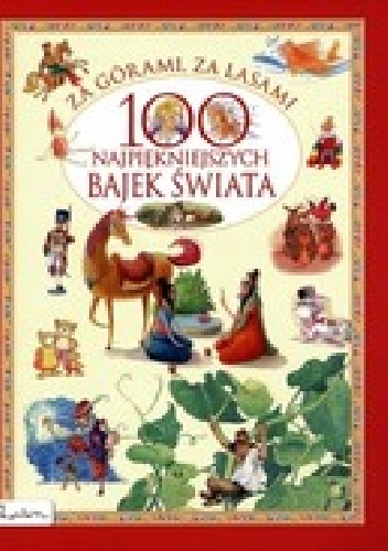 Za górami, za lasami. 100 najpiękniejszych bajek świata