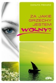 Za jakie grzechy jestem wolny? - Danuta Piekarz