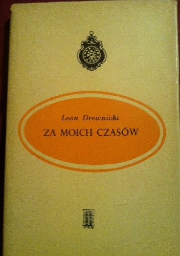 Za moich czasów - Leon Drewnicki