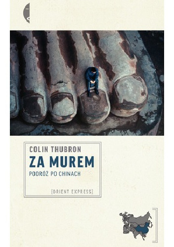Za murem. Podróż po Chinach - Colin Thubron
