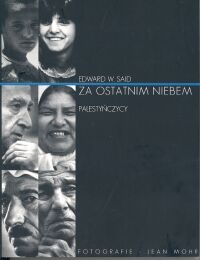 Za ostatnim niebem. Palestyńczycy - Edward W. Said