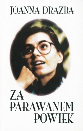 Za parawanem powiek. Wiersze i pamiętnik - Joanna Drażba