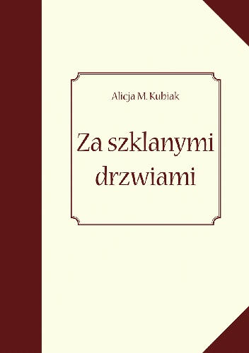 Za szklanymi drzwiami - Alicja M. Kubiak