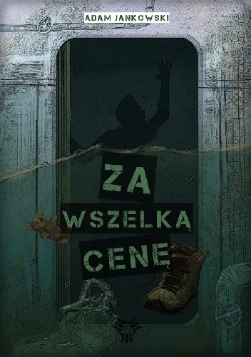 Za wszelką cenę - Adam Jankowski