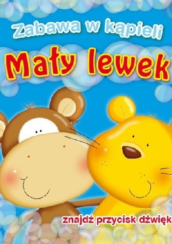 Zabawa w kąpieli. Mały lewek - Urszula Kozłowska