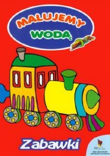 Zabawki. Malujemy wodą - Anna Wiśniewska