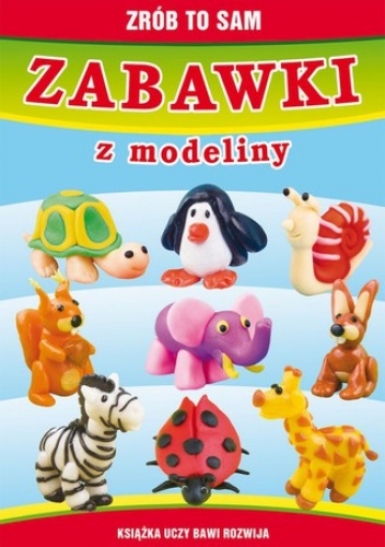 Zabawki z modeliny - Beata Guzowska