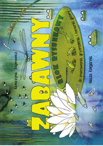 Żabawny blok rysunkowy - Katarzyna Bajerowicz-Dolata