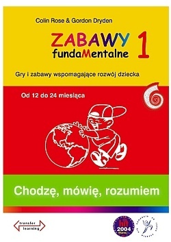 Zabawy fundaMentalne 1. Chodzę, mówię, rozumiem - Colin Rose, Gordon Dryden