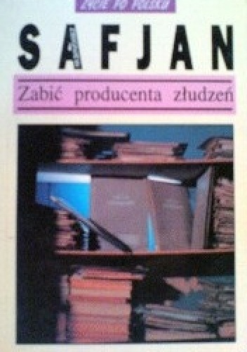 Zabić producenta złudzeń - Zbigniew Safjan