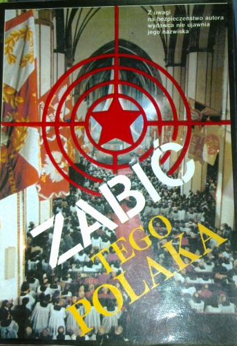 Zabić tego Polaka - autor nieznany