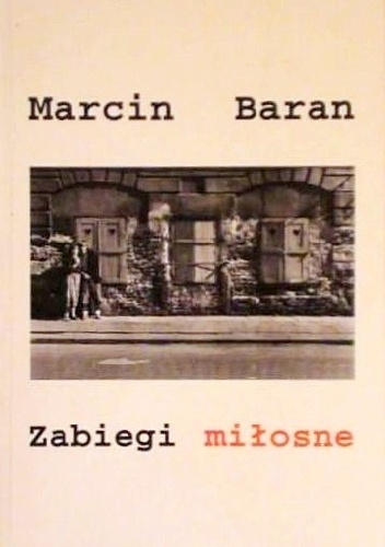 Zabiegi miłosne - Marcin Baran