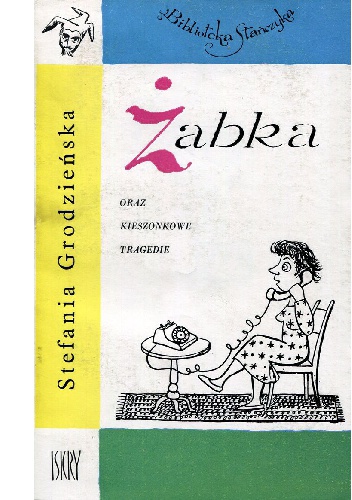 Żabka oraz Kieszonkowe tragedie - Stefania Grodzieńska