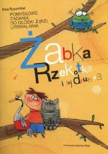 Żabka rzekotka i jej drużyna - Ewa Rycombel
