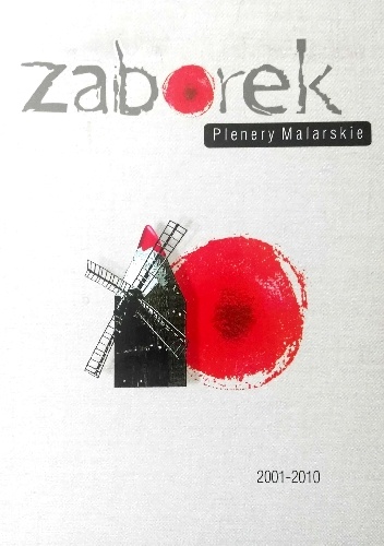 Zaborek. Plenery malarskie 2001-2010 - praca zbiorowa, Małgorzata Nikolska