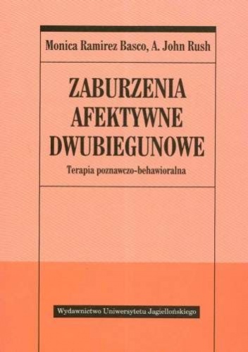 Zaburzenia afektywne dwubiegunowe. Terapia poznawczo-behawioralna - Monica Ramirez Basco