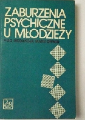 Zaburzenia psychiczne u młodzieży - Maria Orwid