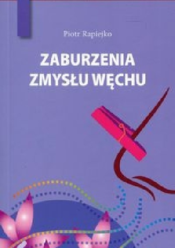 Zaburzenia zmysłu węchu - Piotr Rapiejko