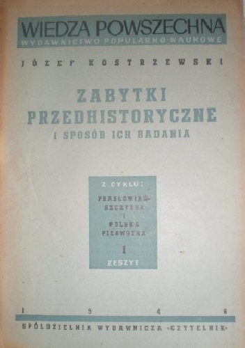 Zabytki przedhistoryczne i sposób ich badania - Józef Kostrzewski