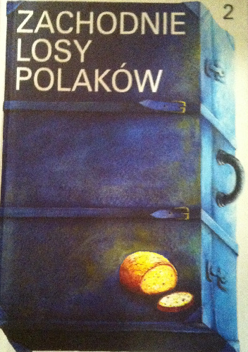 Zachodnie losy Polaków  t. II - praca zbiorowa