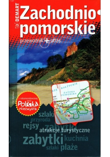 Zachodniopomorskie. Przewodnik+atlas - praca zbiorowa