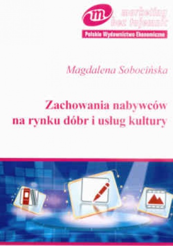 zachowania nabywców na rynku dóbr i usług kultury - Magdalena Sobocińska