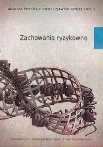 Zachowania ryzykowne - Grażyna Ewa Kwiatkowska, Ireneusz Siudem
