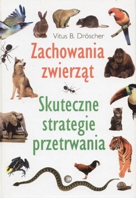 Zachowania zwierząt. Skuteczne strategie przetrwania - Vitus B. Dröscher