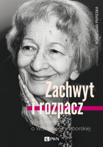 Zachwyt i rozpacz - Agnieszka Papieska