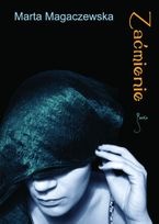Zaćmienie - Marta Magaczewska