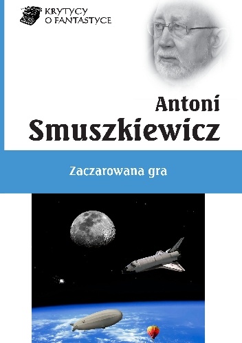 Zaczarowana gra - Antoni Smuszkiewicz