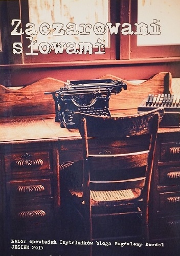 Zaczarowani słowami - praca zbiorowa, Magda Kosińska