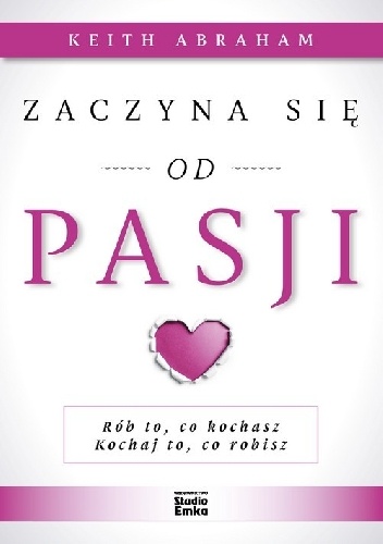 Zaczyna się od pasji - Keith Abraham