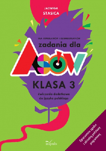 Zadania dla asów. Ćwiczenia dodatkowe z języka polskiego, kl. 3 - Jadwiga Stasica