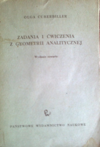 Zadania i ćwiczenia z geometrii analitycznej - Olga Cuberbiller