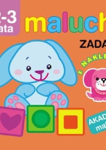 Zadania z naklejkami. Maluchy. Akademia malucha. 2-3 lata - Irma Pikiene