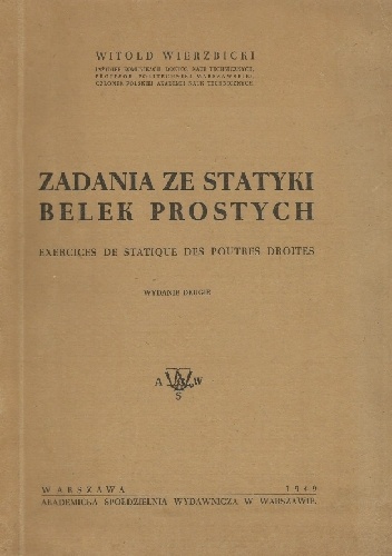 Zadania ze statyki belek prostych - Witold Wierzbicki