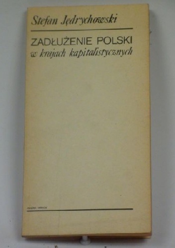 Zadłużenie Polski w krajach kapitalistycznych - Stefan Jędrychowski