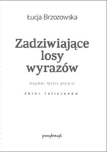 Zadziwiające losy wyrazów - Łucja Brzozowska