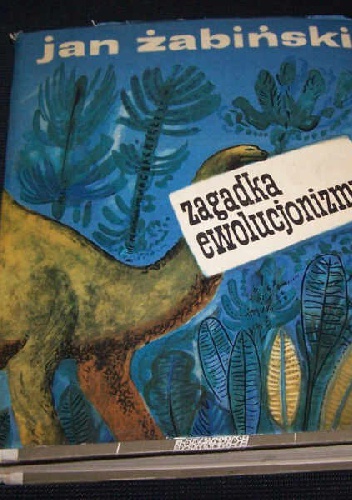 Zagadka ewolucjonizmu - Jan Żabiński