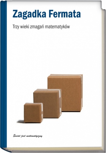 Zagadka Fermata. Trzy wieki bezskutecznych zmagań matematyków. - Albert Violant i Holz