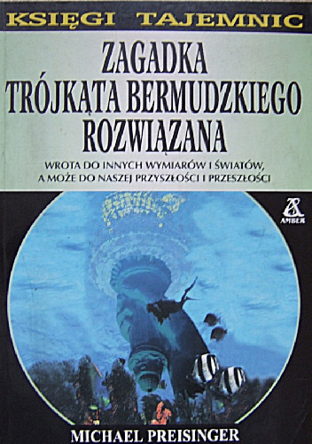 Zagadka trójkąta bermudzkiego rozwiązana - Michael Preisinger