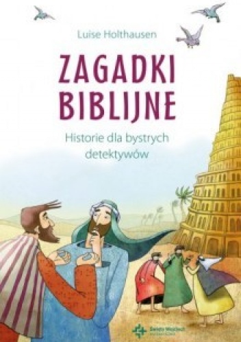 Zagadki biblijne. Historie dla bystrych detektywów - Luise Holthausen