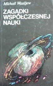 Zagadki współczesnej nauki - Michaił Wasiljew