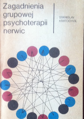 Zagadnienia grupowej psychoterapii nerwic - Stanislav Kratochvil
